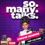 Logo of the podcast So Many Talks | Pop Culture | Actus People du Jour Podcast So Many Talks | Pop Culture | Actus People du Jour