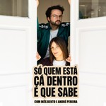 Logo of the podcast Só quem está cá dentro é que sabe Podcast Só quem está cá dentro é que sabe