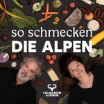 Podcast So schmecken die Alpen – ein Podcast vom CULINARIUM ALPINUM