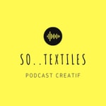 Logo of the podcast So.. Textiles ! Podcast So.. Textiles !