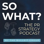 Logo of the podcast So What: The PR Strategy Podcast Podcast So What: The PR Strategy Podcast