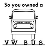 So You Owned a VW Bus So You Owned a VW Bus