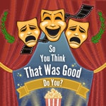 Logo of the podcast So You Think That Was Good Do You? Podcast So You Think That Was Good Do You?