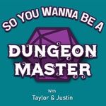 So You Wanna Be a Dungeon Master