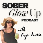 Sober Glow Up Podcast Sober Glow Up