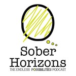 Logo of the podcast Sober Horizons: The Endless Possibilities Podcast Podcast Sober Horizons: The Endless Possibilities Podcast