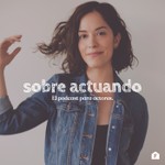 Logo of the podcast Sobre Actuando Podcast Sobre Actuando