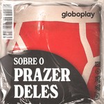 Sobre o Prazer Deles Podcast Sobre o Prazer Deles