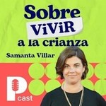 Logo of the podcast Sobre (vivir) a la crianza, con Samanta Villar Podcast Sobre (vivir) a la crianza, con Samanta Villar