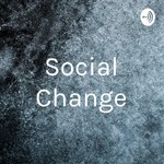 Podcast Social Change