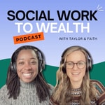 Logo of the podcast Social Work to Wealth Podcast