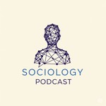 Logo of the podcast Sociology Podcast Podcast Sociology Podcast