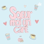 Logo of the podcast Soeur moi un café Podcast Soeur moi un café