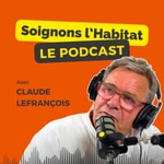 Logo of the podcast Soignons l'Habitat Podcast Soignons l'Habitat