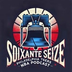 Logo of the podcast Soixante Seize - Philadelphia 76ers Podcast Podcast Soixante Seize - Philadelphia 76ers Podcast