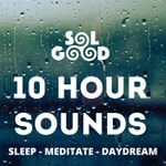 Sol Good Sounds - 10 Hours Sol Good Sounds - 10 Hours