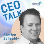 Podcast Solactive CEO TALK with Steffen Scheuble