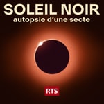 Logo of the podcast Soleil noir, autopsie dʹune secte ‐ RTS Podcast Soleil noir, autopsie dʹune secte ‐ RTS