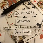 Logo of the podcast Solitaire Stories by Andy Hoover Podcast Solitaire Stories by Andy Hoover