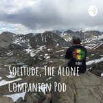 Logo of the podcast Solitude, The Alone Companion Pod Podcast Solitude, The Alone Companion Pod