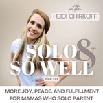 Solo & So Well - Self-care, Daily Habits, Wellness, Time Management, Solo Parenting, Single Parenting Help, Military Spouse, Find Your Purpose Podcast Solo & So Well - Self-care, Daily Habits, Wellness, Time Management, Solo Parenting, Single Parenting Help, Military Spouse, Find Your Purpose