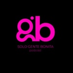 Logo of the podcast Solo Gente Bonita Podcast Solo Gente Bonita
