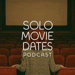 Logo of the podcast Solo Movie Dates Podcast Solo Movie Dates
