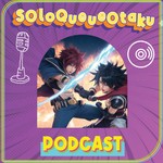 Podcast SoloQueueOtaku