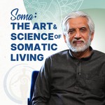 Logo of the podcast Soma: The Art and Science of Somatic Living Podcast Soma: The Art and Science of Somatic Living