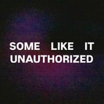 Logo of the podcast Some Like It Unauthorized Podcast Some Like It Unauthorized