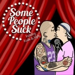 Podcast Some People Suck Podcast
