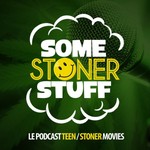 Logo of the podcast Some Stoner Stuff Podcast Some Stoner Stuff