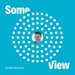 Some View Podcast Some View