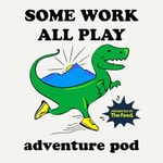Logo of the podcast Some Work, All Play Logo of the podcast Some Work, All Play