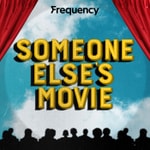 Logo of the podcast Someone Else's Movie Logo of the podcast Someone Else's Movie