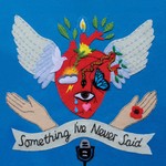 Podcast Something I've Never Said (S.I.N.S)