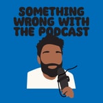 Logo of the podcast Something Wrong With The Podcast Podcast Something Wrong With The Podcast