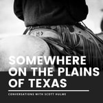 Logo of the podcast Somewhere On The Plains Of Texas Podcast Somewhere On The Plains Of Texas
