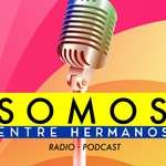 Somos Entre Hermanos Podcast Somos Entre Hermanos
