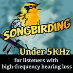 Songbirding Under 5kHz Songbirding Under 5kHz