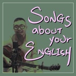 Logo of the podcast Songs about your English Podcast Songs about your English