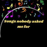Podcast Songs nobody asked me for