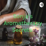 Logo of the podcast Sonja’s Aromatherapy Secrets Podcast Sonja’s Aromatherapy Secrets