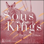 Podcast Sons & Kings: The Psalm 2 Show