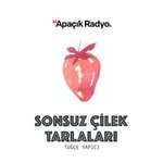 Logo of the podcast Sonsuz Çilek Tarlaları Podcast Sonsuz Çilek Tarlaları