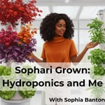 Logo of the podcast Sophari Grown: Hydroponics and Me Podcast Sophari Grown: Hydroponics and Me