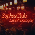 Sophia Club Live Philosophy Sophia Club Live Philosophy