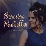 Logo of the podcast Sorcière Rebelle Podcast Sorcière Rebelle