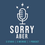 Podcast Sorry Aber…