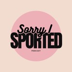 Logo of the podcast Sorry I Sported Podcast Sorry I Sported